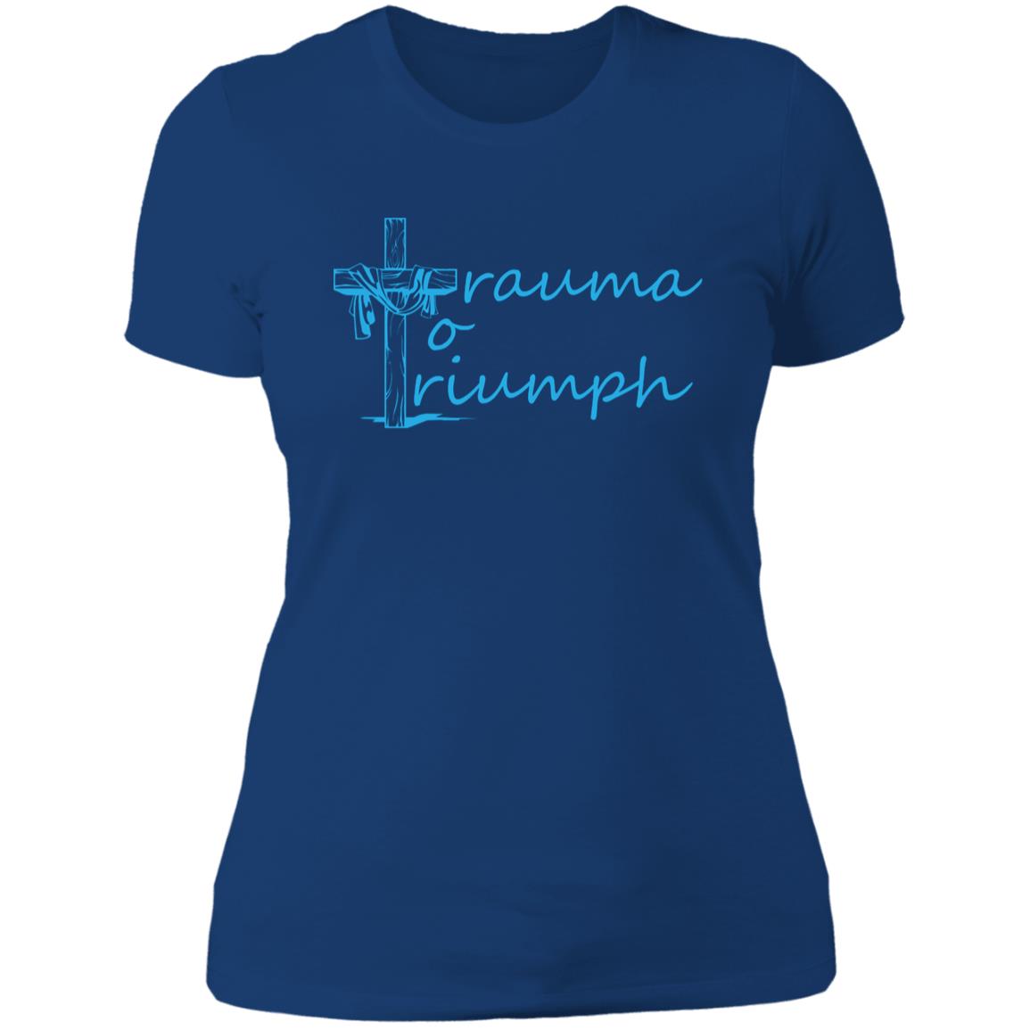 NL3900 Ladies' Trauma to Triumph T-Shirt