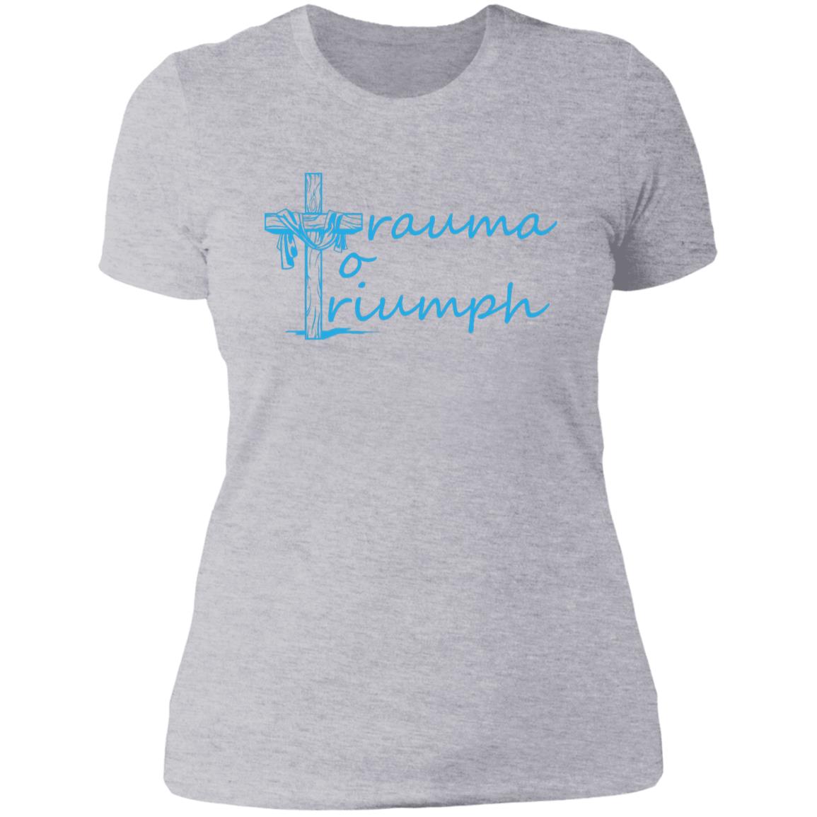 NL3900 Ladies' Trauma to Triumph T-Shirt